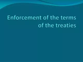 Enforcement of the terms of the treaties
