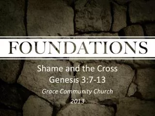 Shame and the Cross Genesis 3 :7-13