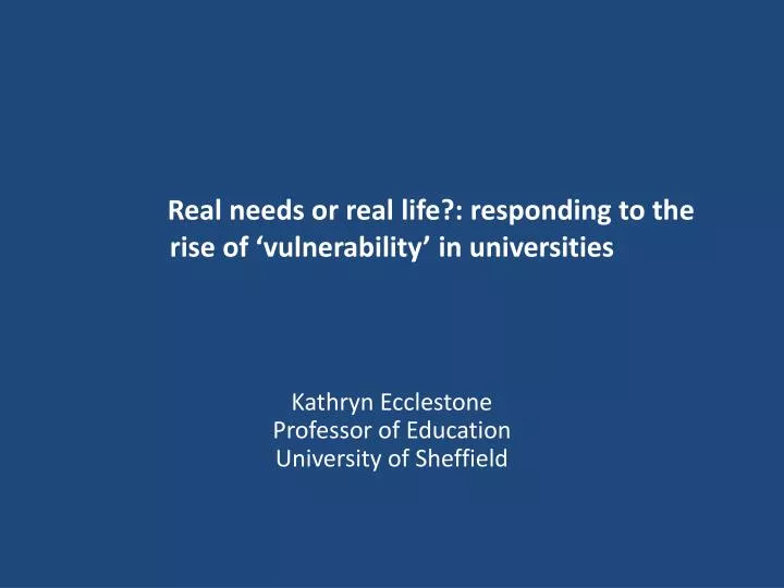 real needs or real life responding to the rise of vulnerability in universities