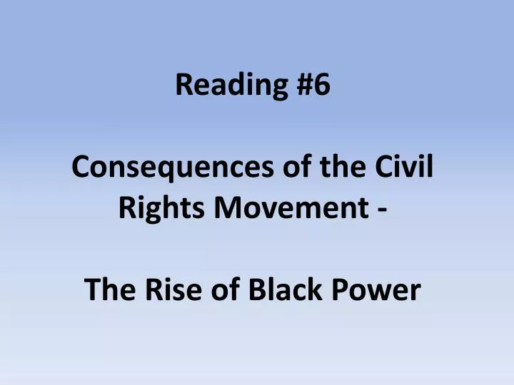 reading 6 consequences of the civil rights movement the rise of black power