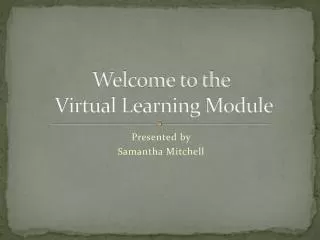 Welcome to the Virtual Learning Module