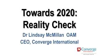 Towards 2020: Reality Check