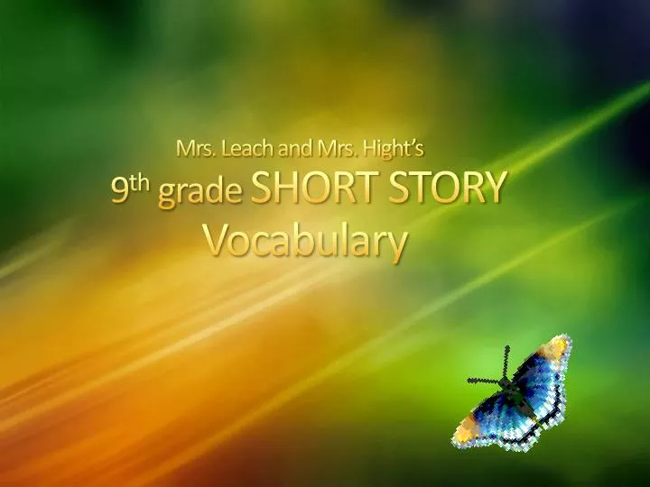 mrs leach and mrs hight s 9 th grade short story vocabulary