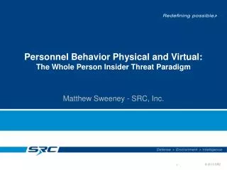 Personnel Behavior Physical and Virtual: The Whole Person Insider Threat Paradigm