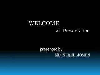 WELCOME at Presentation