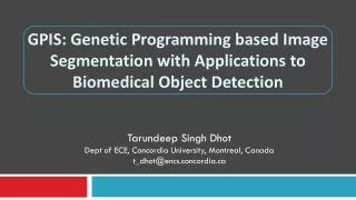 Tarundeep Singh Dhot Dept of ECE, Concordia University, Montreal, Canada t_dhot@encs.concordia.ca