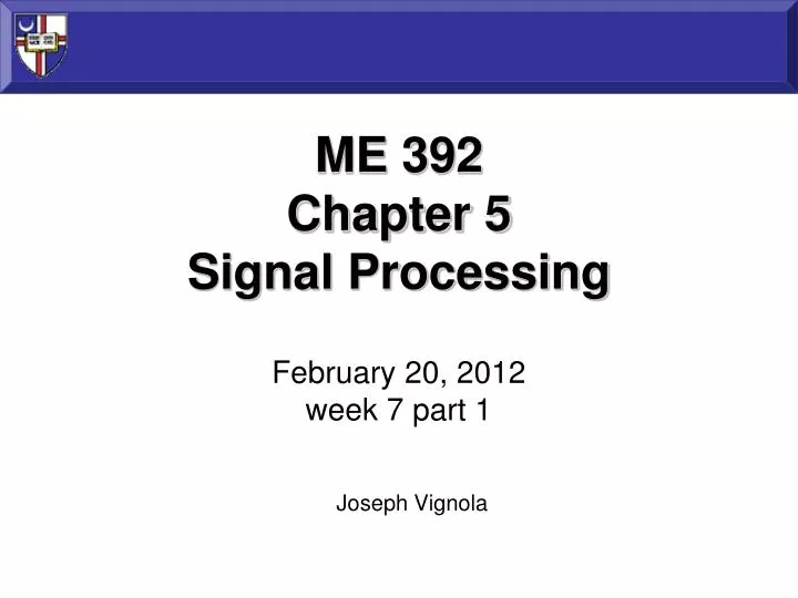 me 392 chapter 5 signal processing february 20 2012 week 7 part 1