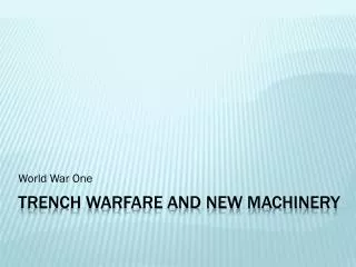 Trench Warfare and New Machinery