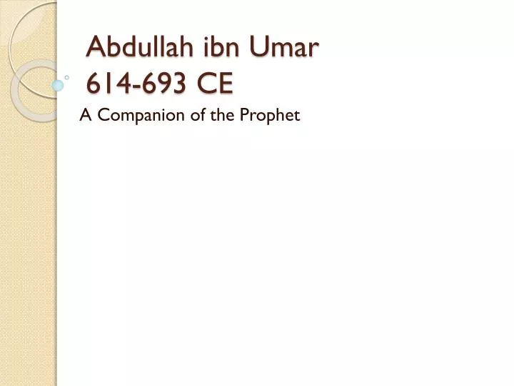 abdullah ibn umar 614 693 ce