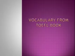 Vocabulary from TOEFL BOOK