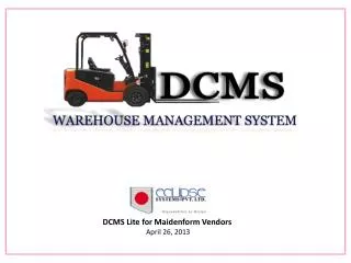 DCMS Lite for Maidenform Vendors April 26, 2013