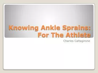 Knowing Ankle Sprains: For The Athlete