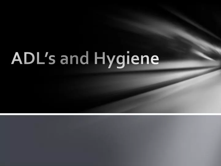 adl s and hygiene