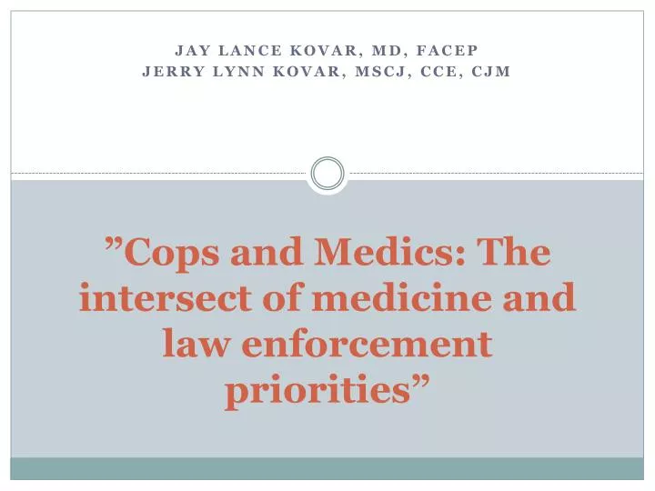 cops and medics the intersect of medicine and law enforcement priorities