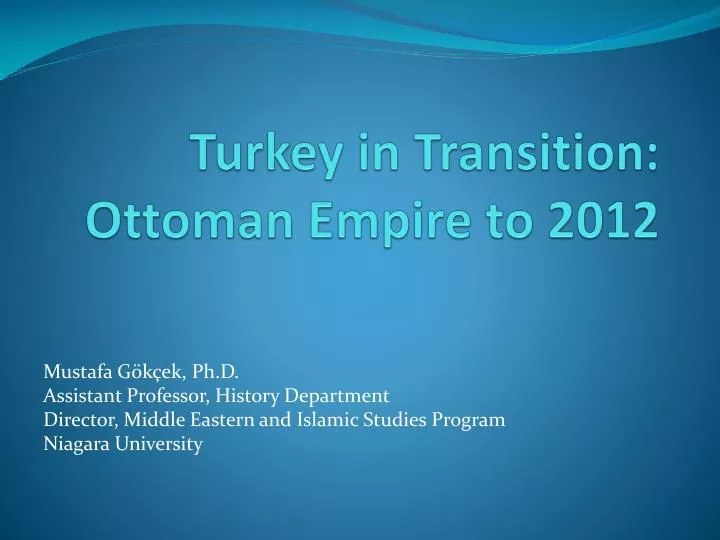 turkey in transition ottoman empire to 2012