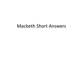 Macbeth Short Answers