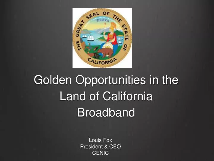 golden opportunities in the land of california broadband
