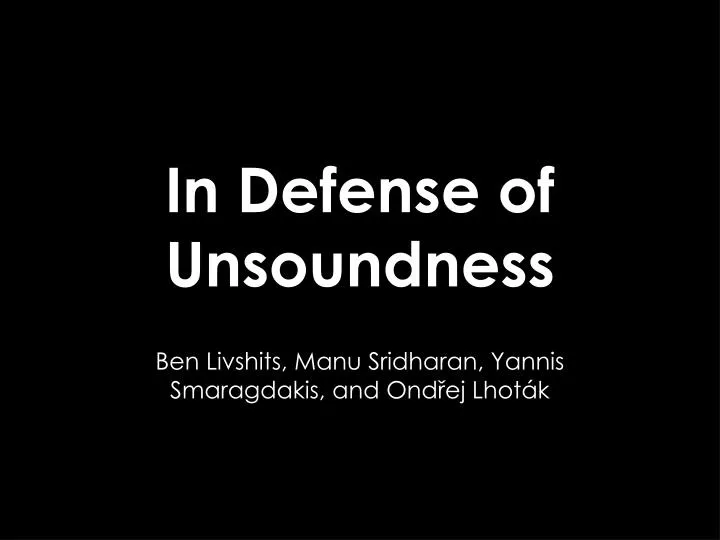 in defense of unsoundness