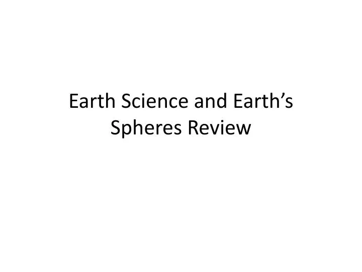 earth science and earth s spheres review