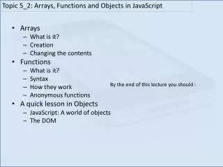 Arrays What is it? Creation Changing the contents Functions What is it? Syntax How they work