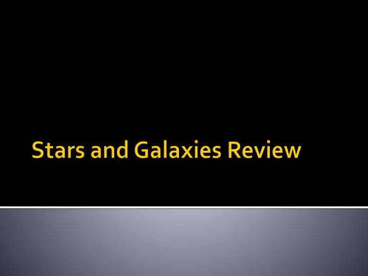 stars and galaxies review