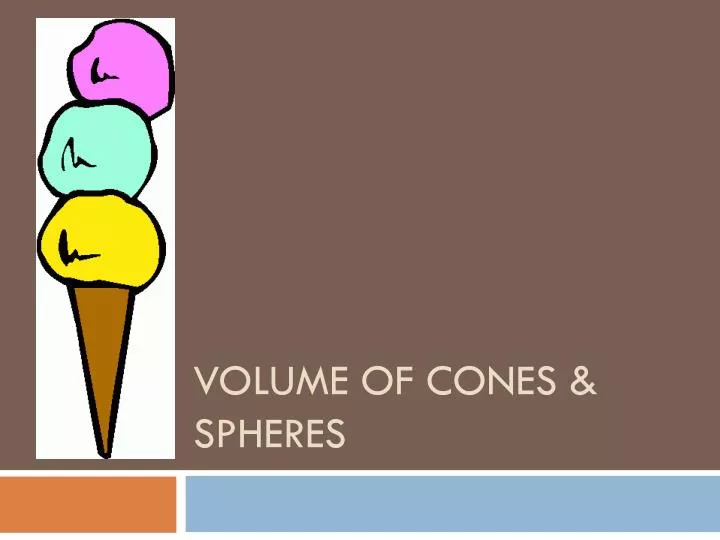 volume of cones spheres