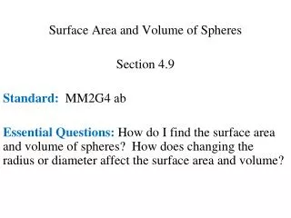 Surface Area and Volume of Spheres Section 4.9 Standard: MM2G4 ab