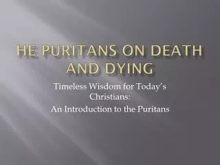 he Puritans on Death and Dying