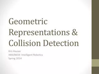 Geometric Representations &amp; Collision Detection