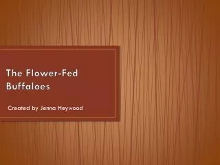 The Flower-Fed Buffaloes