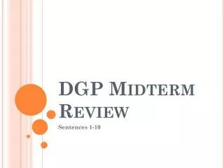 DGP Midterm Review