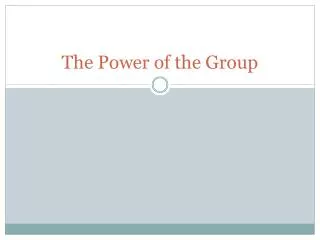 The Power of the Group