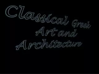 Classical Greek A rt and Architecture