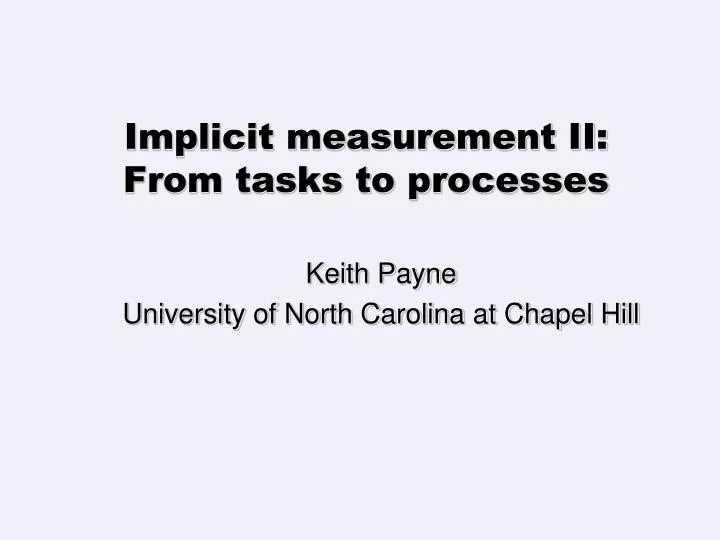 implicit measurement ii from tasks to processes