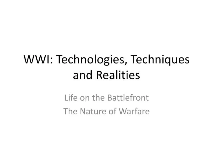 wwi technologies techniques and realities
