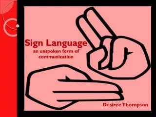 Sign Language an unspoken form of communication