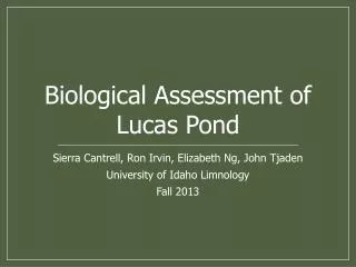 Sierra Cantrell, Ron Irvin, Elizabeth Ng, John Tjaden University of Idaho Limnology Fall 2013