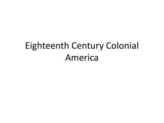 Eighteenth Century Colonial America