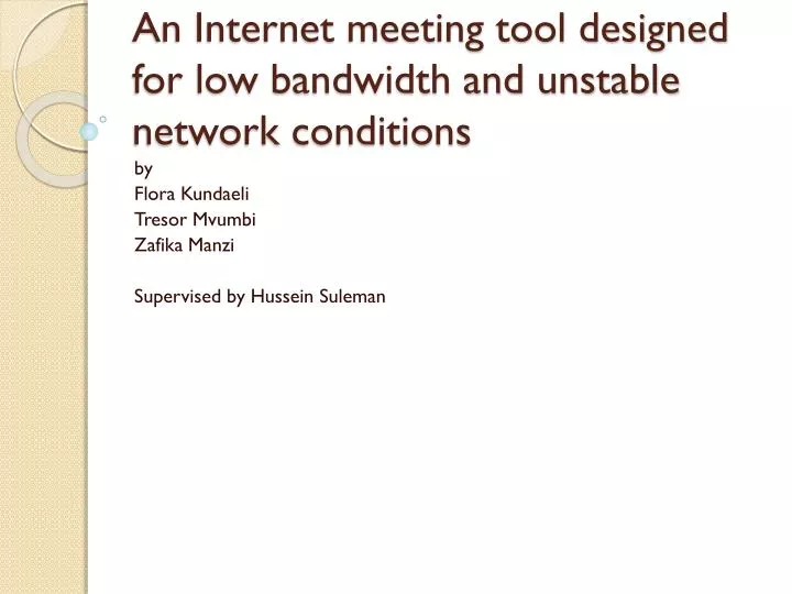 an internet meeting tool designed for low bandwidth and unstable network conditions