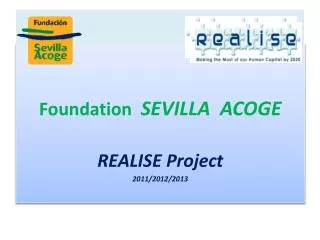 Foundation SEVILLA ACOGE REALISE Project 2011/2012/2013