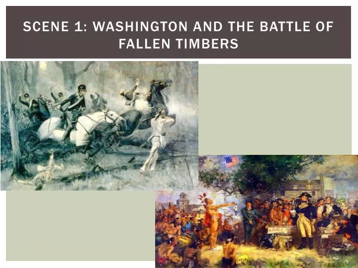 scene 1 washington and the battle of fallen timbers