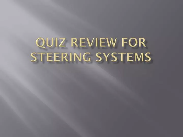 quiz review for steering systems