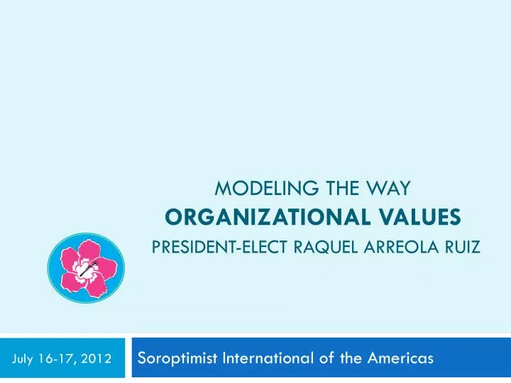 modeling the way organizational values president elect raquel arreola ruiz