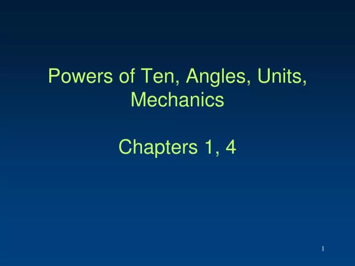 powers of ten angles units mechanics chapters 1 4