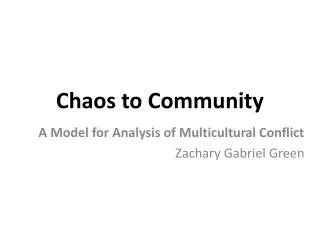 Chaos to Community