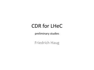 CDR for LHeC preliminary studies
