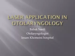 Laser application in Otolaryngology