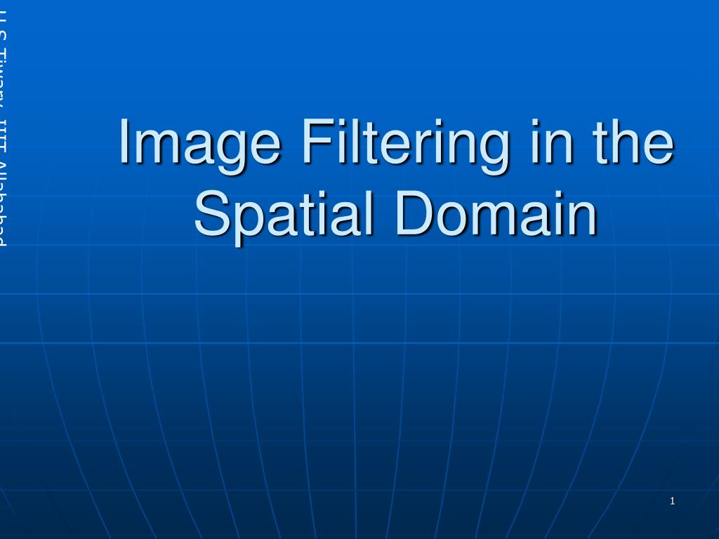 PPT - Image Filtering in the Spatial Domain PowerPoint Presentation ...