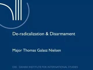De-radicalization &amp; Disarmament