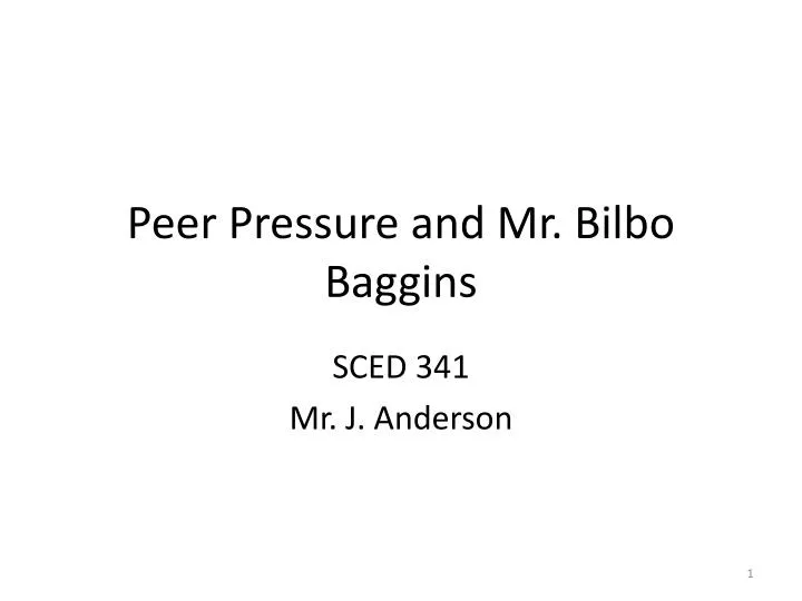 peer pressure and mr bilbo baggins